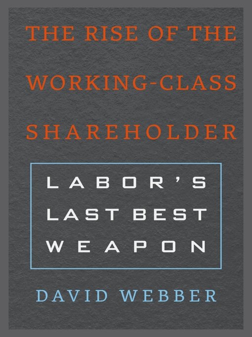 Title details for The Rise of the Working-Class Shareholder by David Webber - Available